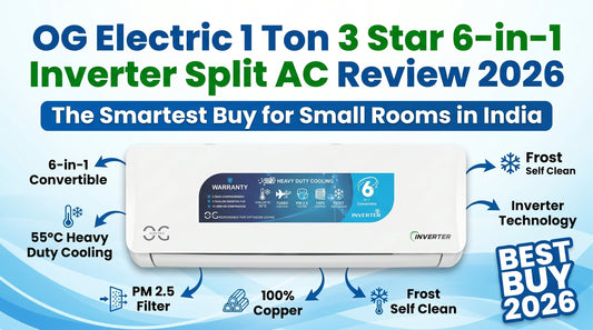OG Electric 1 Ton 3 Star 6-in-1 Inverter Split AC Review 2026: The Smartest Buy for Small Rooms in India